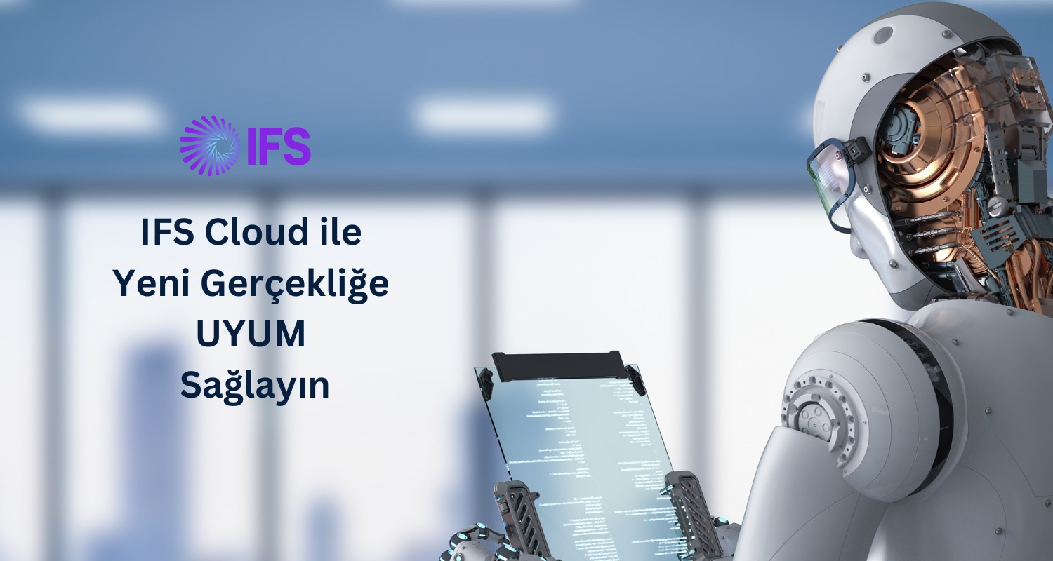 IFS Cloud ile Yeni Gerçekliğe Uyum Sağlayın